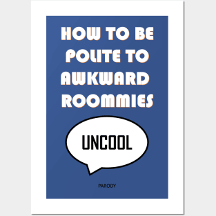 How To Be Polite To Awkward Roomies Posters and Art